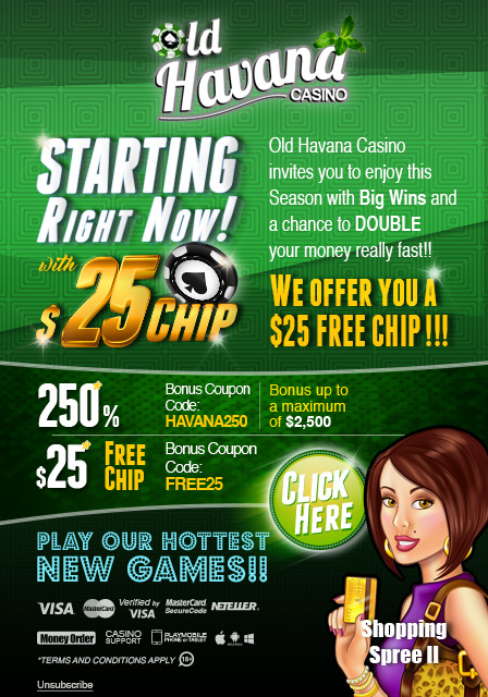 OLD
                                          HAVANA CASINO STARTING WITH A
                                          $25 CHIP
