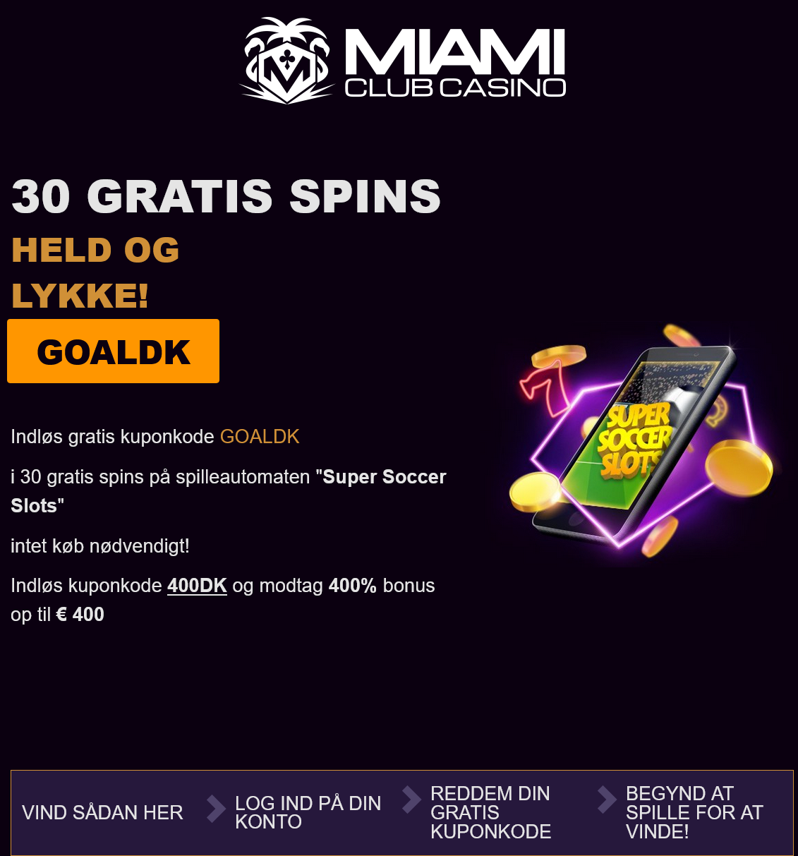 Miami Club DK 30
                                                Free Spins